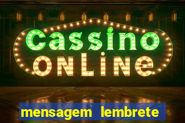 mensagem lembrete de vencimento para cliente